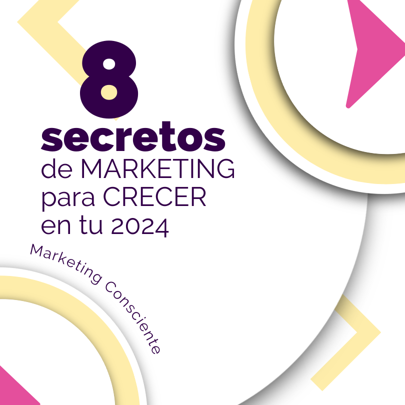 8 Secretos de Marketing que transformarán tu negocio el 2024