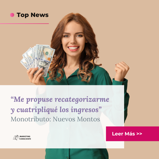 Monotributo: Me propuse recategorizarme y cuatripliqué los ingresos