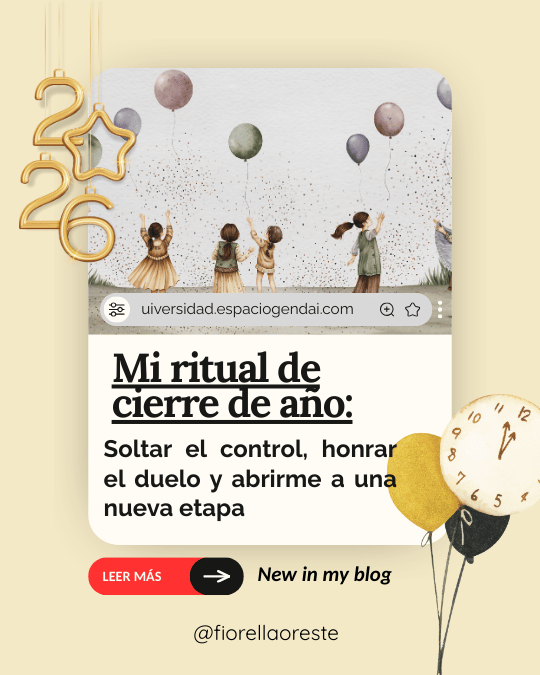 Mi ritual de cierre de año: soltar el control, honrar el duelo y abrirme a una nueva etapa
